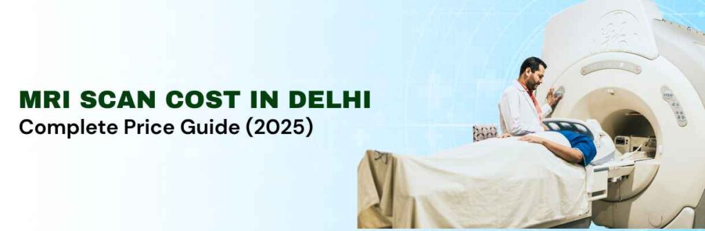 MRI Scan Cost in Delhi