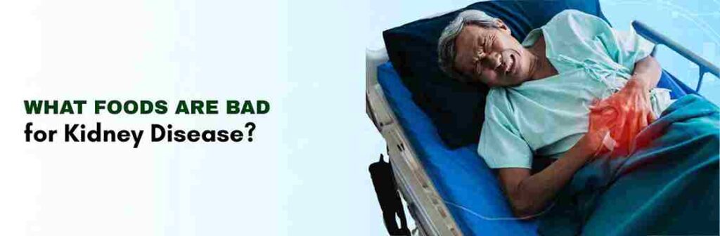 Bad foods for Kidney Disease