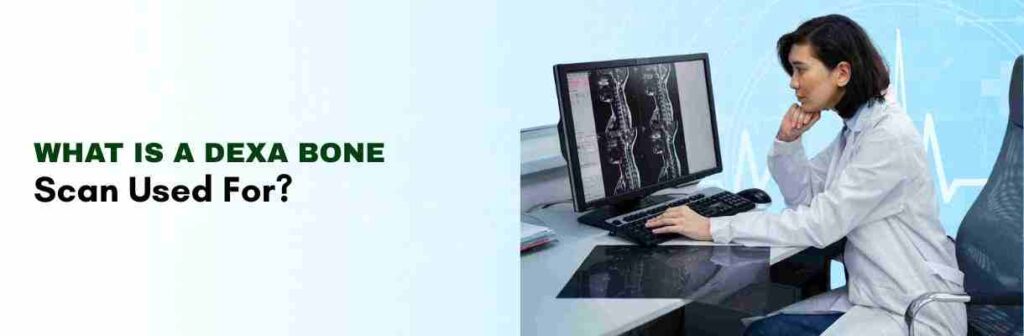 uses of Dexa bone