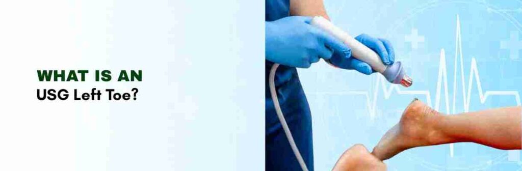 uses USG left toe