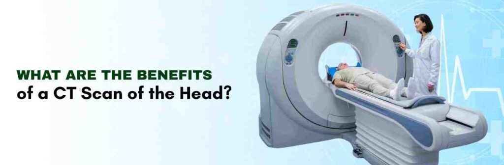 Benefits of CT Scan