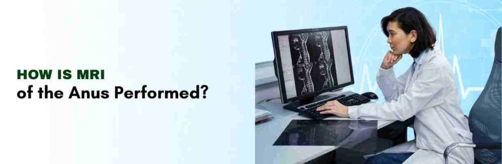 needs of anus Mri