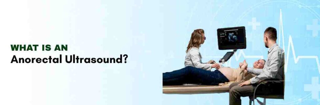 uses anorectal Ultrasound