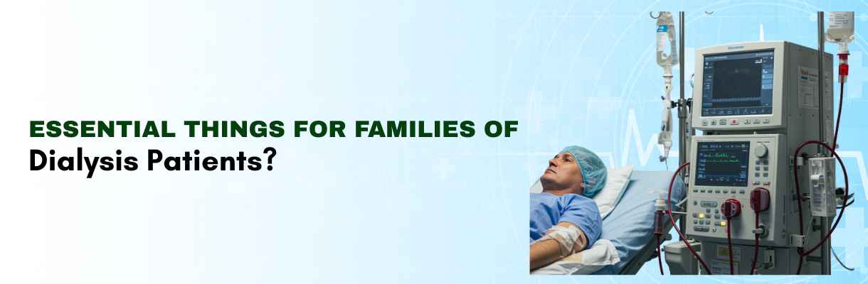 Essential Things for Families of Dialysis Patients?