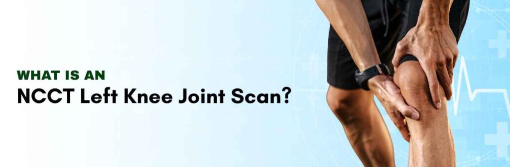 NCCT Left Knee Joint Scan